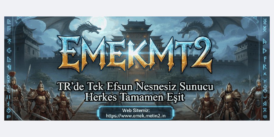 EMEKMT2 Site :www.emek.metin2.in tanıtım banner